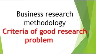 Criteria of good research problem