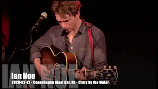 Ian Noe - Crazy by the Water - 2020-02-12 - Copenhagen Ideal Bar, DK
