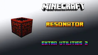 Resonator 🔧 Minecraft Extra Utilities 2 Tutorial 🔧 Deutsch / German