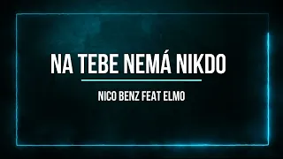 Nico Benz feat Elmo - Na tebe nemá nikdo
