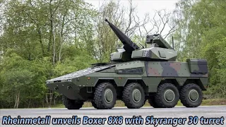 Rheinmetall unveils Boxer 8X8 with Skyranger 30 turret!