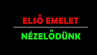 Első Emelet -  Nézelődünk /dalszöveg videó/