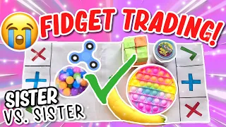 FIDGET TRADING WITH MY SISTER SKIT!