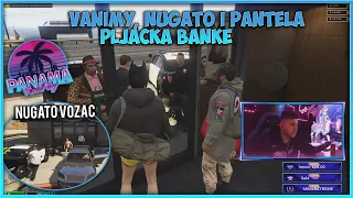 VANIMY, NUGATO I PANTELA PLJACKA BANKE *PanamaRP*