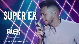 Alex Júnior - #PraBeberOuvindoUmas​​ (Super Ex - Gusttavo Lima) | Live Show