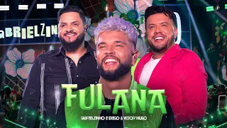 Gabrielzinho, Diego & Victor Hugo - Fulana (Vídeo Oficial)