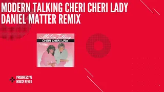 Modern Talking - Cheri Cheri Lady (Daniel Matter Remix)