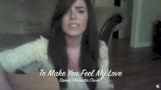 To Make You Feel My Love - Samia (Acoustic Cover)