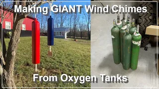 TNT #152:  Making GIANT Wind Chimes out of Oxygen Tanks