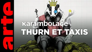 Thurn et Taxis - Karambolage - ARTE