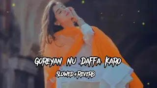 Goreyan Nu Daffa Karo | Slowed+Reverb | Amrinder gill | #sharjeeleditx_