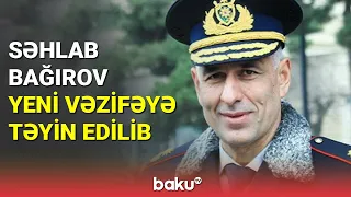Polis general-mayoru Səhlab Bağırov yeni vəzifəyə təyin edilib - BAKU TV