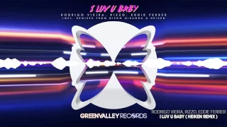 Rodrigo Vieira, Rizzo, Eddie Ferrer - I Luv U Baby (Heiken Remix)