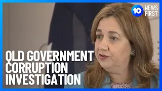 QLD Government Corruption Investigation | 10 News First