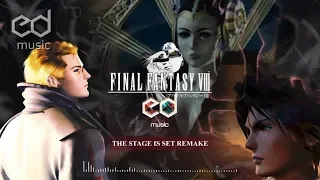 FF8 The Stage is Set Music Remake