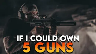 If You Could Only Own 5 Guns...