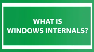 What Is Windows Internals?