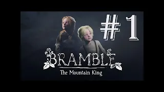 Брэмбл - Горный король. Часть-1