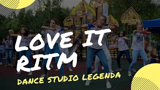 LOVE IT РИТМ | DANCE STUDIO LEGENDA