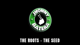 THE ROOTS  - THE SEED ( DRUMLESS )