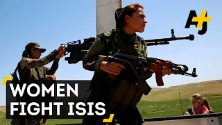 Meet These Badass Women Fighting ISIS