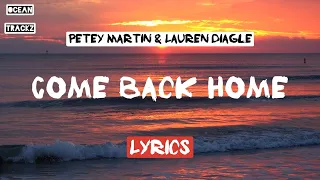 Come Back Home (Lyrics) - Petey Martin & Lauren Diagle