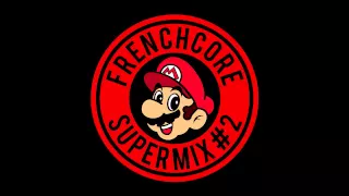 SUPERMARIO - Frenchcore Supermix #2