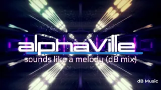 Alphaville - Sounds Like A Melody (dB Remix / Remade) | remiksować | ремікс | ремикс | remezclar