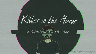 Killer in the Mirror - a Jacksepticeye PMV Collab