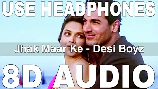 Jhak Maar Ke (8D Audio) || Desi Boyz || Neeraj Shridhar || John Abraham, Deepika Padukone