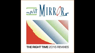 SPLIT MIRRORS - THE RIGHT TIME - 1987