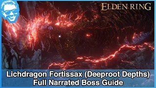 Lichdragon Fortissax SECRET BOSS (Deeproot Depths) - Full Narrated Boss Guide - Elden Ring [4k HDR]