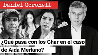 ¿Qué está pasando con LOS CHAR en el caso de AÍDA MERLANO?