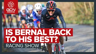 Bernal Is Back To His Best...Or Is He? | GCN's Racing News Show