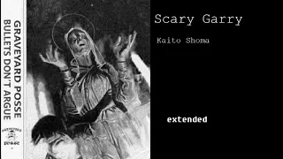 Scary Garry - Kaito Shoma (extended)