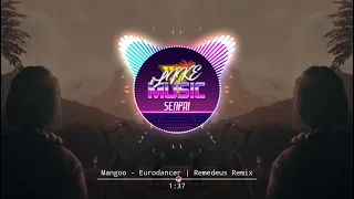 Mangoo - Eurodancer | Remedeus Remix [BASS BOOSTED] 🎧