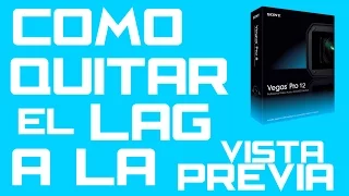 Como Quitar El Lag A La Vista Previa Sony Vegas Pro 9, 10, 11, 12, | Matzu - Chan