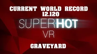 Speed Run Current World Record SuperHot VR Graveyard 12.120