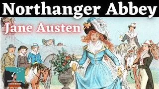 NORTHANGER ABBEY by Jane Austen - FULL AudioBook 🎧📖