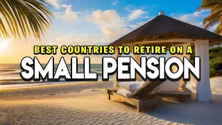 Best Countries to Retire on a Small Pension-- Retirement Paradise with Little Money