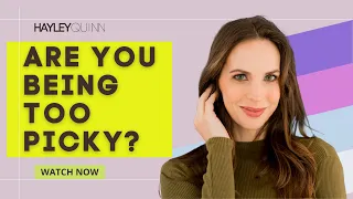 Are You Being TOO Picky?