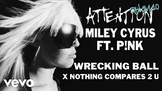 Miley Cyrus ft P!nk - Wrecking Ball X Nothing Compares 2 U (From ATTENTION- MILEY LIVE)