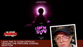 I SAW THE TV GLOW (Official Trailer) The Popcorn Junkies REACTION