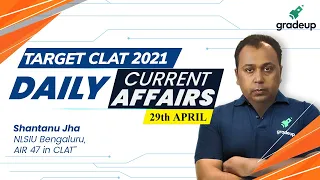 CLAT 2021 | Daily Current Affairs 29th April | Shantanu Jha | Download PDF | Gradeup