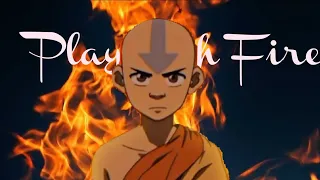 Avatar: The last airbender amv// play with fire