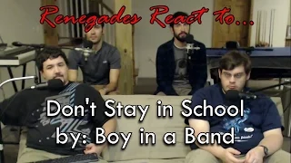 Renegades React to... Don't Stay in School by: Boy in a Band