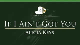 Alicia Keys - If I Ain't Got You - LOWER Key (Piano Karaoke Instrumental)