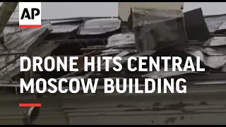 Russia: Ukraine drone hits central Moscow building