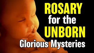 Rosary for the Unborn Child | Glorious Mysteries | Rosary for Life