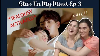 GETTING JEALOUS | แล้วแต่ดาว Star In My Mind EP.3 | REACTION